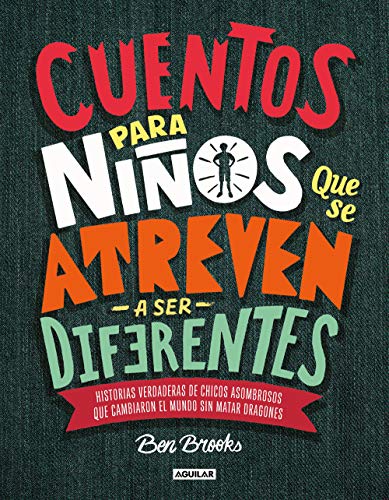 Cuentos para niños que se atreven a ser diferentes: Historias verdaderas de chicos asombrosos que cambiaron el mundo sin matar dragones (Punto de mira) Cuentos para niños que se atreven a ser diferentes: Historias verdaderas de chicos asombrosos que cambiaron el mundo sin matar dragones (Punto de mira)