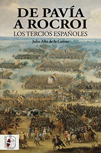De Pavía a Rocroi: Los tercios españoles (Historia de España nº 2)