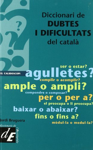 Diccionari de dubtes i dificultats del català: 10 (Diccionaris El Calidoscopi)