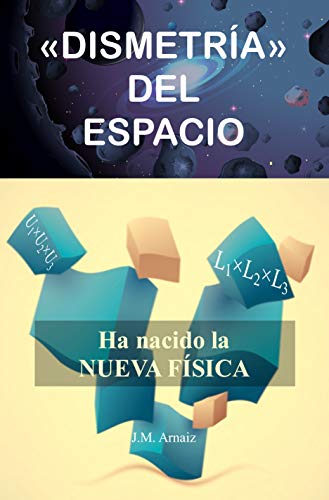 «DISMETRÍA» DEL ESPACIO: Ha nacido la nueva Física