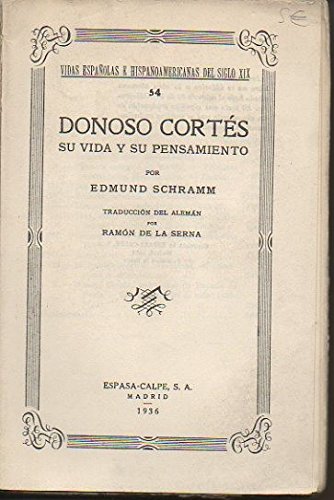Donoso Cortés, su Vida y Pensamiento. Traducción del alemán por Ramón de la Serna.