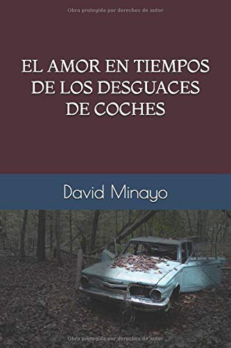 El amor en tiempos de los desguaces de coches El amor en tiempos de los desguaces de coches