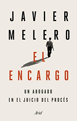 El encargo: Un abogado en el juicio del procés (Ariel)