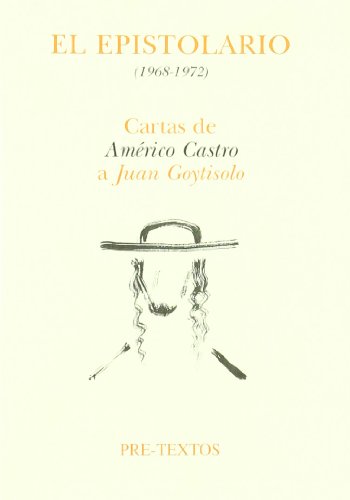 El epistolario (1968-1972): Cartas de Américo Castro a Juan Goytisolo (Hispánicas)