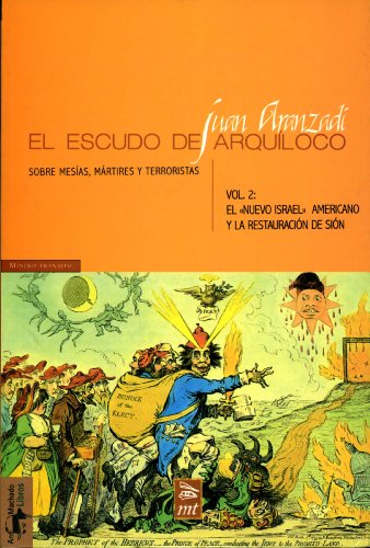 El escudo de Arquíloco: sobre mesías, mártires y terroristas: Vol. 2: El nuevo Israel americano y la restauración de Sión (Mínimo Tránsito) El escudo de Arquíloco: sobre mesías, mártires y terroristas: Vol. 2: El nuevo Israel americano y la restauración de Sión (Mínimo Tránsito)