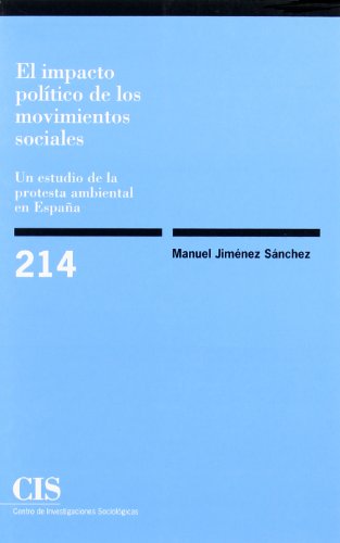 El impacto político de los movimientos sociales: Un estudio de la protesta ambiental en España (Monografías)