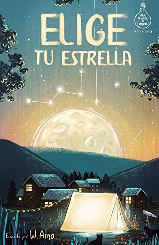 Elige tu estrella (Serie Ideas en la casa del árbol. Volumen 3): Novela infantil-juvenil. Lectura de 8-9 a 11-12 años. Literatura Ficción. Libros para niñas y niños. (Spanish Edition)