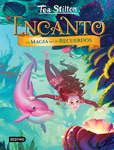Encanto. La magia de los recuerdos (Tea Stilton. Encanto) Encanto. La magia de los recuerdos (Tea Stilton. Encanto)