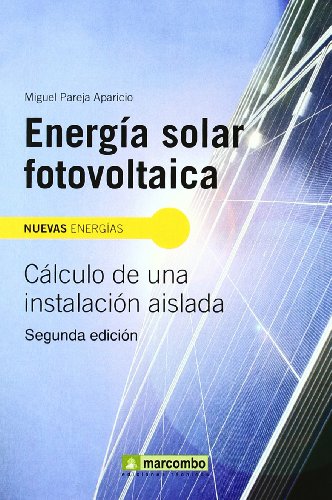Energía Solar Fotovoltaica 2ª Edición: 1 (NUEVAS ENERGÍAS)