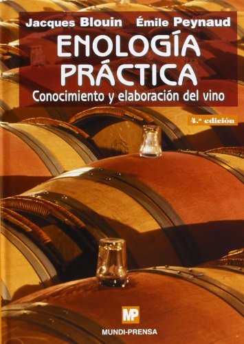 Enología práctica: Conocimiento y elaboración del vino. (Enología, Viticultura)