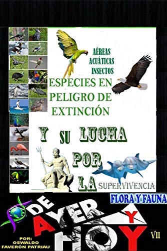 Especies aéreas, acuáticas e insectos en peligro de extinción y su lucha por la supervivencia: Sexta extinción (Flora y Fauna nº 8)