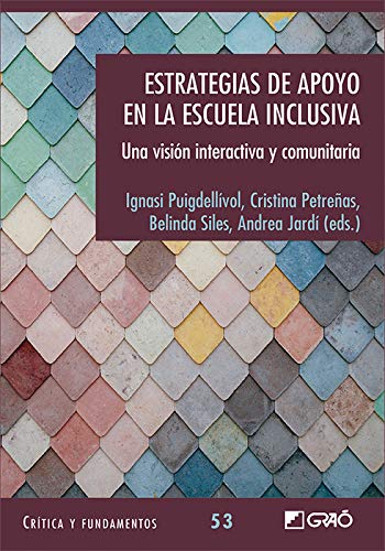 Estrategias de apoyo en La Escuela Inclusiva. Una Visión Interactiva y Comunitar: Una visión interactiva y comunitaria: 053 (Critica y Fundamentos)