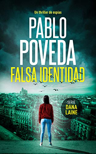 Falsa Identidad: Un thriller de espías (Serie Dana Laine nº 1)