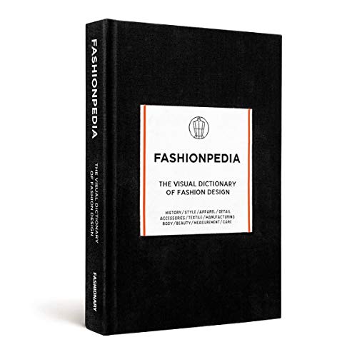 Fashionpedia: The Visual Dictionary of Fashion Design Fashionpedia: The Visual Dictionary of Fashion Design