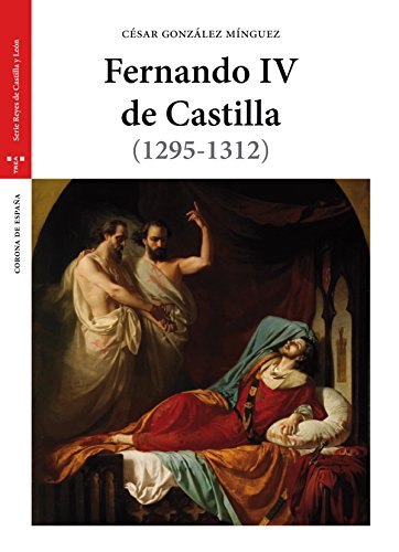 Fernando IV de Castilla (1295-1312) (Estudios Históricos La Olmeda)