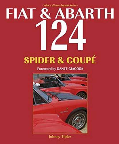 Fiat & Abarth 124 Spider & Coupe (Classic Reprint)