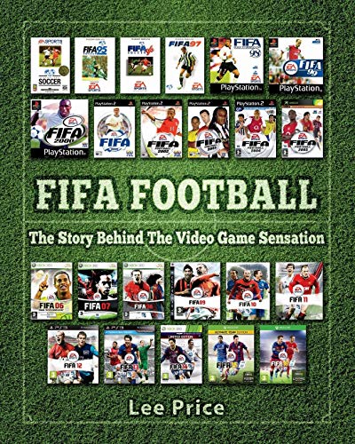 FIFA Football: The Story Behind The Video Game Sensation FIFA Football: The Story Behind The Video Game Sensation
