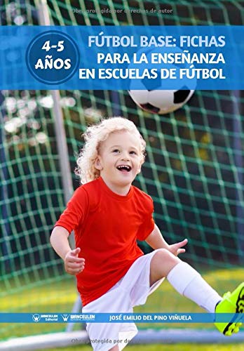 Fútbol Base: Fichas para la enseñanza en Escuelas de Fútbol 4-5 años