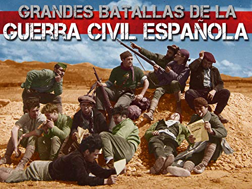 Grandes batallas de la Guerra Civil española Grandes batallas de la Guerra Civil española