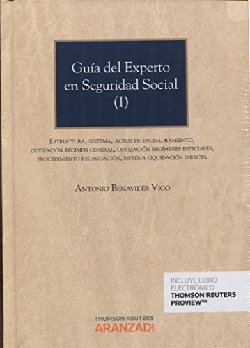 Guía del experto en Seguridad Social (I) (Papel + e-book): Estructura, sistema, actos de encuadramiento, cotización régimen general, cotización ... liquidación directa.: 858 (Gran Tratado)