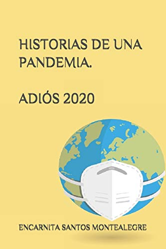 HISTORIAS DE UNA PANDEMIA. ADIÓS 2020