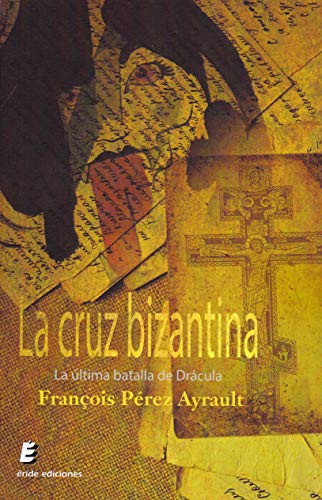 La cruz bizantina: La última batalla de Drácula