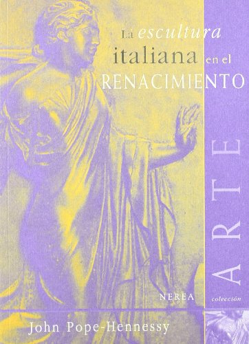 La escultura italiana en el Renacimiento (Ensayos de arte y estudios)