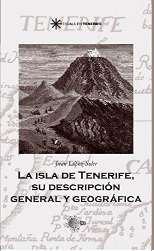 La isla de tenerife. Su descripcion general y geografica (Escala en Tenerife)