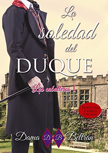 La soledad del Duque (Serie Los Caballeros nº 1)