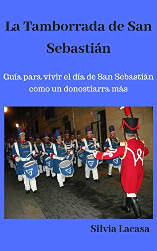 La Tamborrada de San Sebastián: Guía para vivir el día de San Sebastián como un donostiarra más