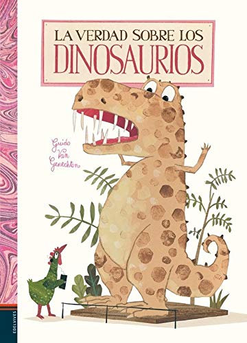 La verdad sobre los dinosaurios (Álbumes ilustrados)