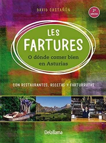 Les Fartures o dónde comer bien en Asturias: Con restaurantes, recetas y farturrutas (A Esgaya)