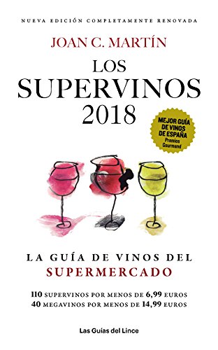 Los Supervinos 2018: La guía de vinos del supermercado (Las Guías del Lince)