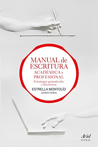 Manual de escritura académica y profesional (vol. I y II): Estrategias gramaticales y discursivas