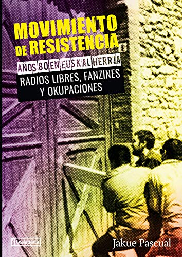 Movimiento de resistencia II. Años 80 en Euskal Herria: Radios libres, fanzines y okupaciones (ORREAGA)