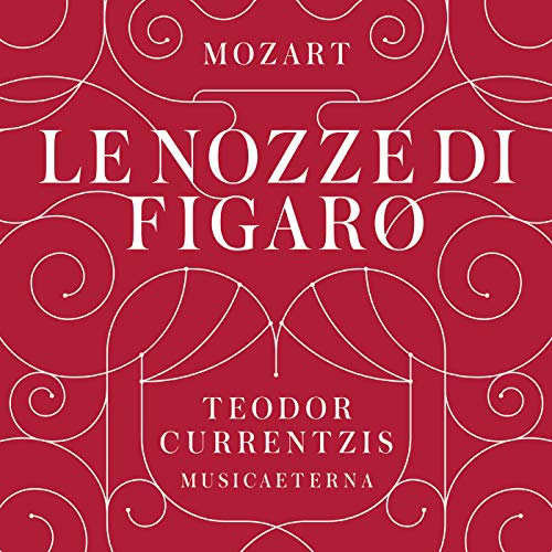 Mozart: Le nozze di Figaro, K. 492 Mozart: Le nozze di Figaro, K. 492