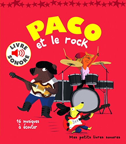 Paco et le rock: 16 musiques à écouter (Mes petits livres sonores)