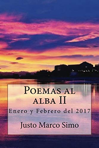 Poemas al alba II: Enero y febrero del 2017