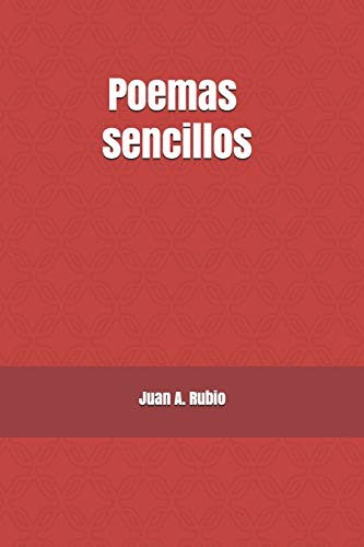 Poemas sencillos: Poemas de amor, poesía rural, poesía contemporánea y otros poemas