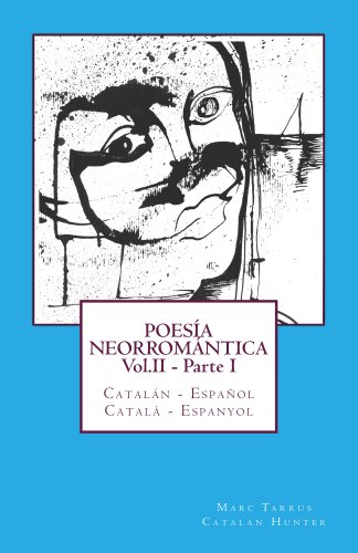 POESÍA NEORROMÁNTICA Vol.II - Parte I. Catalán - Español / Català - Espanyol
