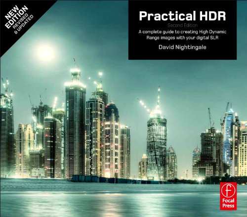 Practical HDR: A complete guide to creating High Dynamic Range images with your Digital SLR (Handbook of the Philosophy of Science) (English Edition)