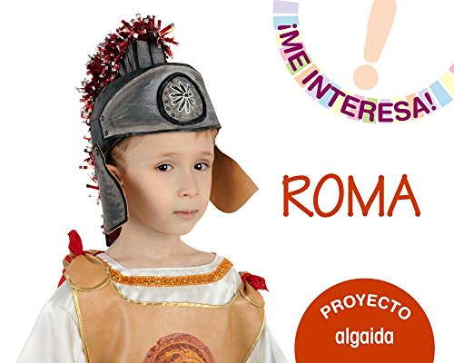 Proyecto  " Roma " . Educación Infantil. Segundo ciclo (¡Me interesa!) - 9788490672433