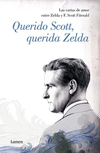 Querido Scott, querida Zelda: Las cartas de amor entre Zelda y F. Scott Fitzgerald (Memorias y biografías)