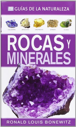 Rocas Y Minerales. Guías De La Naturaleza (GUÍAS DEL NATURALISTA-ROCAS, MINERALES Y PIEDRAS PRECIOSAS)