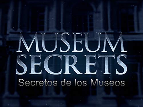 Secretos de los Museos - Museum Secrets Secretos de los Museos - Museum Secrets
