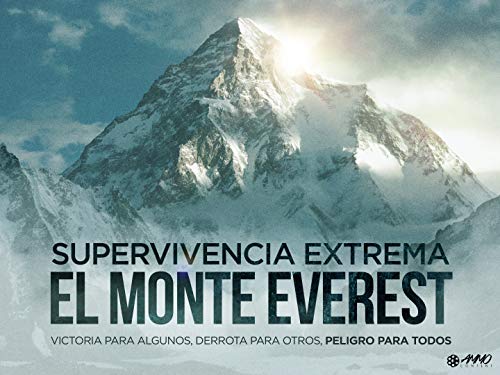 Supervivencia Extrema: El Monte Everest Supervivencia Extrema: El Monte Everest