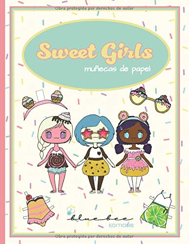 Sweet girls - Muñecas de papel: Libro de moda recortable (Juguetes de papel)