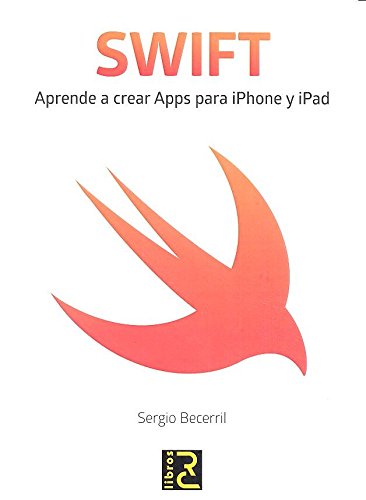 SWIFT. Aprende a crear Apps para iPhone y iPad