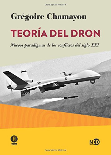 Teoría del dron: Nuevos paradigmas de los conflictos del siglo XXI: 2008 (HUELLAS Y SEÑALES)