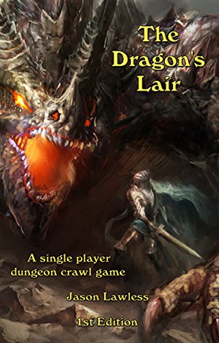 The Dragon's Lair: A single player dungeon crawl game (English Edition)
